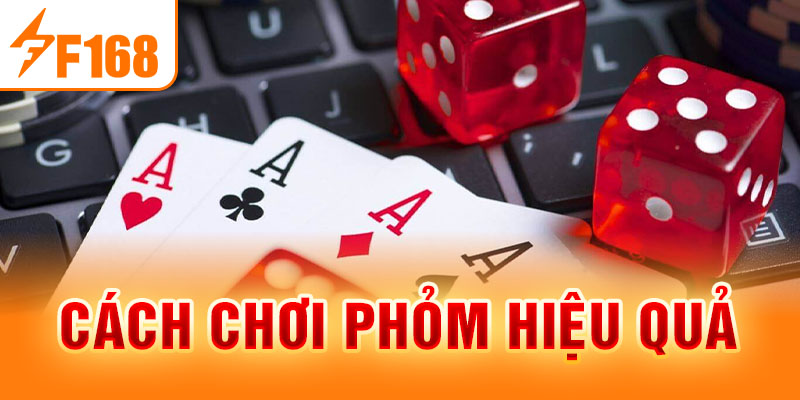 Cách chơi Phỏm hiệu quả