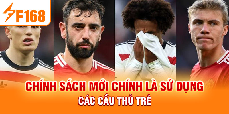 Chính sách mới chính là sử dụng các cầu thủ trẻ