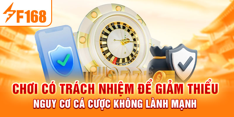 Chơi có trách nhiệm để giảm thiểu nguy cơ cá cược không lành mạnh