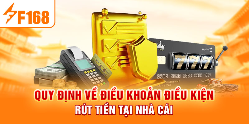 Quy định về điều khoản điều kiện rút tiền tại nhà cái