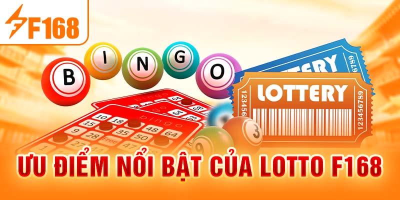 Ưu điểm nổi bật của Lotto F168