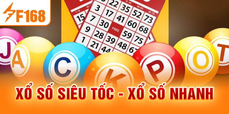 Xổ số siêu tốc - xổ số nhanh