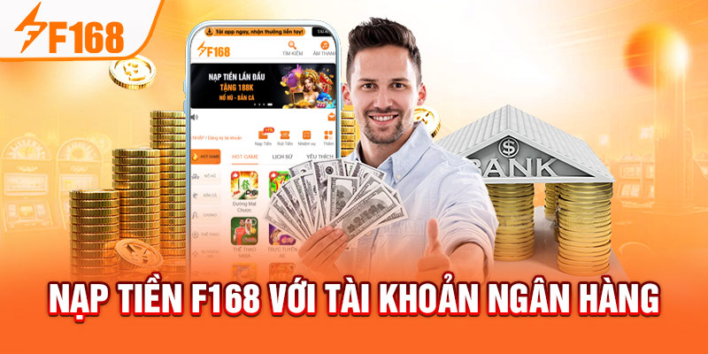 Nạp tiền F168 với tài khoản ngân hàng