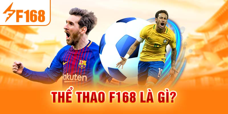 Thể thao F168 là gì?